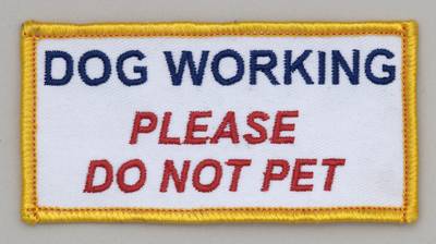 Embroidered Patch - "Dog Working - Do Not Pet" Patch